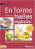 EN FORME GRACE AUX HUILES VEGETALES