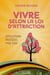 Vivre selon la loi d'attraction - applications pratiques pour tous