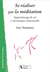 Se réaliser par la méditation - apprentissage de soi et dynamique relationelle