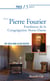 Prier 15 jours avec... Tome 228 : Pierre Fourier, cofondateur de la congrégation Notre-Dame