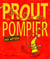 Prout de pompier et autres petits bruits des métiers