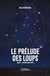 Le Prélude des loups Tome 1 : En mon âme tapie