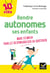 Rendre autonomes ses enfants - mode d'emploi pour les responsabiliser au quotidien
