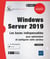 Windows Server 2019 : les bases indispensables pour administrer et configurer votre serveur (2e édition)