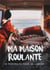 Ma maison roulante - 30 portraits pour se lancer!