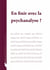 En finir avec la psychanalyse ?