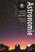 Astronomie - le guide du ciel nocturne