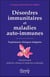 Désordres immunitaires et maladies auto-immunes - expériences cliniques intégrées
