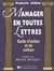Manager en toutes lettres : Guide d'action et de culture