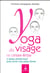 Yoga du visage ou cirsan-kriya - 4 séries d'exercices pour avoir une peau ferme