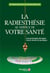 La radiesthésie au service de votre santé : Les principes de base, leurs mises en pratique
