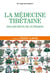 La médecine tibétaine - ses secrets de guérison