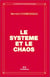 SYSTEME ET LE CHAOS (LE)