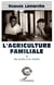 Agriculture familiale t.2 du mythe a la realite