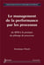 Le management de la performance par les processus - du BPM à la pratique du pilotage de processus
