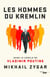 Les hommes du Kremlin - dans le cercle de Vladimir Poutine