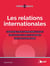 Les relations internationales - l'essentiel pour comprendre le sujet, une analyse claire et accessible, les clés pour réussir