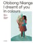 Otobong Nkanga : I dreamt of you in colours