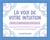 LA VOIX DE VOTRE INTUITION - CARTES D'INSPIRATION SPIRITUELLE
