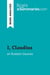 I, Claudius by Robert Graves (Book Analysis) : Detailed Summary, Analysis and Reading Guide