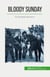 Bloody Sunday : De Bogside Massacre