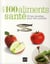 Les 100 aliments santé - et les recettes pour les cuisiner