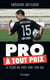 Pro à tout prix - le filou du foot vide son sac