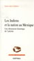 Les Indiens et la nation au Mexique - une dimension historique de l'altérité