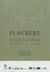 Flaubert - genèse et poétique du mythe t.2