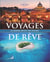 Voyages De Reve : Le Monde Selon Vos Envies