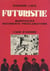 FUTURISTIE. MANIFESTES DOCUMENTS PROCLAMATIONS