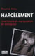 Harcèlement - histoire d'une manipulation en entreprise