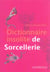 Dictionnaire insolite de sorcellerie