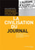 La civilisation du journal - une histoire de la presse française au XIX siècle