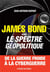 James Bond dans le spectre géopolitique - de la guerre froide à la cyberguerre