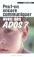 Peut-on encore communiquer avec ses ados ?