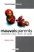 Mauvais parents - comment leur venir en aide