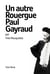 Un autre Rouergue Paul Gayraud : par Yves Rouquette