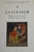 La couleur - regards croisés sur la couleur du Moyen Âge au XXe siècle