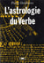 L'astrologie du verbe et l'alphabet cosmique - essai sur la langue universelle