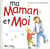 Ma maman et moi