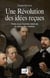 Une révolution des idées reçues : petite encyclopédie médicale au siècle des Lumières