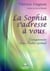 La sophia s'adresse à vous... enseignements d'un maître spirituel