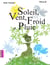 Soleil, vent, Froid et Pluie