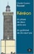 Kéréon - un phare de deux cents ans - un guillotiné de dix-neuf ans