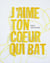 J'aime ton coeur qui bat
