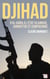 Djihad : d'al-qaida a l'etat islamique, combattre et comprendre