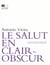 Le salut en clair-obscur : sermons baroques