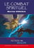 Le combat spirituel : Mythe Fiction ou Realité