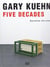 Gary kuehn five decades /anglais/allemand